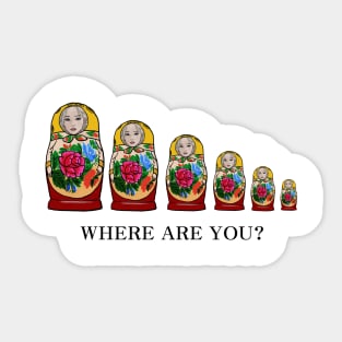 WHERE ARE YOU? Sticker